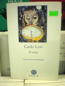 "El reloj", de Carlo Levi. Novela. Ediciones Gadir. $50,ºº