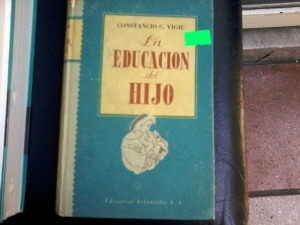 La educación del hijo" de Constancio C. Vigil, con dibujos de Federico Ribas. Educación (1960). 175 pgs. Editorial Atlántida. ($40,ºº)